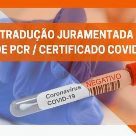 PCR/Certificado COVID negativo: Tradução Juramentada em 24/48h para poder viajar para o exterior
